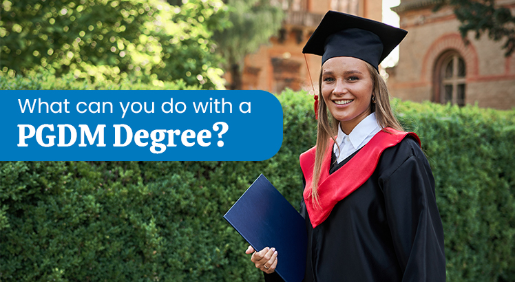 What can you do with a PGDM degree?